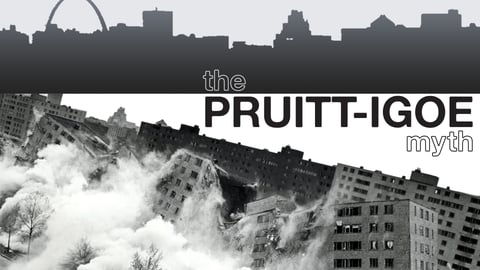 The Pruitt-Igoe Myth.